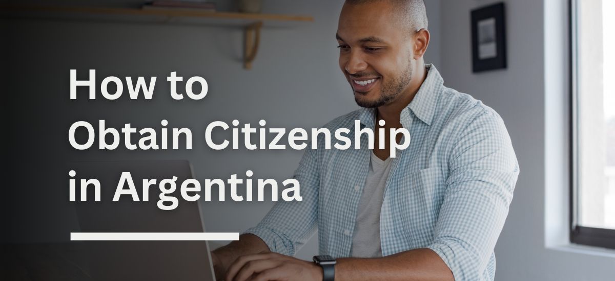 Obtain Citizenship in Argentina
